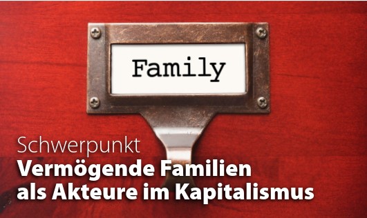 Vermögende Familien als Akteure im Familienkapitalismus